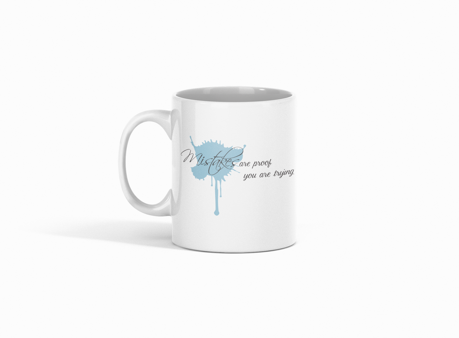 quote: "Mistakes Are Proof You Are Trying." premium white coffee mug