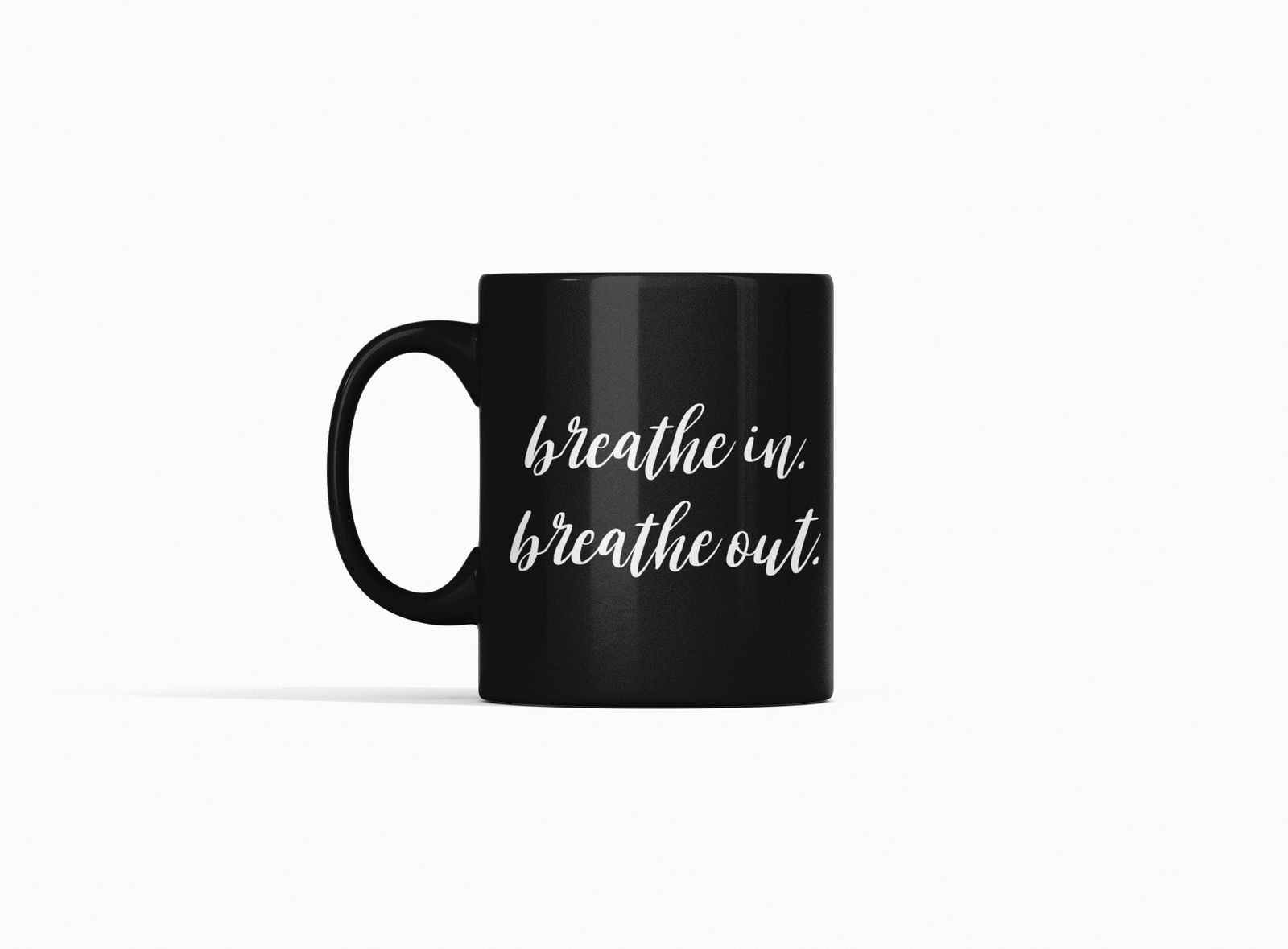 Black Coffee Mug – "Breathe In, Breathe Out" Motivational Print