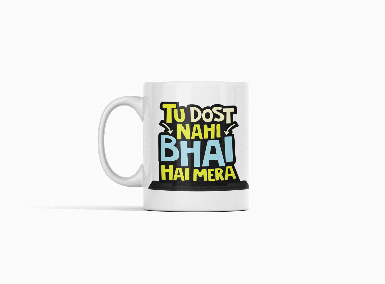 White Coffee Mug with Stylish Colorful Text – "Tu Dost Nahi Bhai Hai Mera"